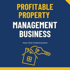 STARTING A PROFITABLE PROPERTY MANAGEMENT BUSINESS